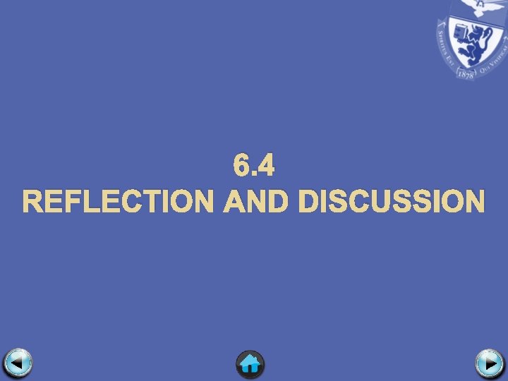 6. 4 REFLECTION AND DISCUSSION 