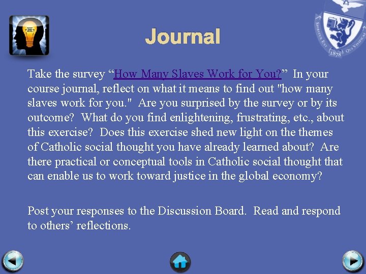 Journal Take the survey “How Many Slaves Work for You? ” In your course