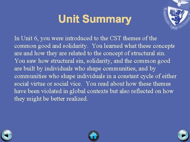 Unit Summary In Unit 6, you were introduced to the CST themes of the