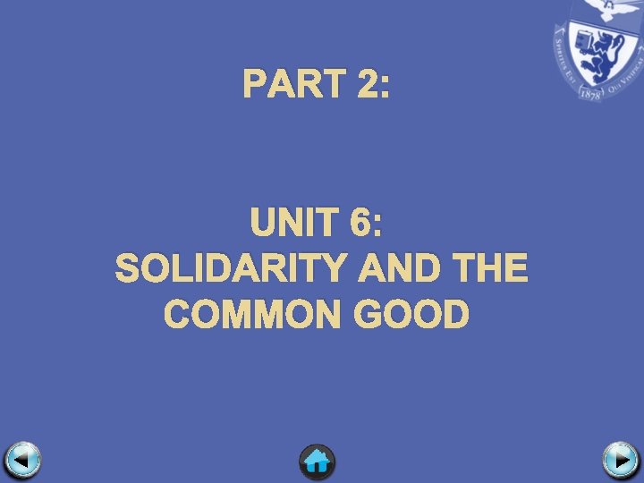 PART 2: UNIT 6: SOLIDARITY AND THE COMMON GOOD 