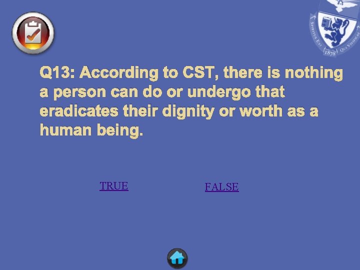 Q 13: According to CST, there is nothing a person can do or undergo