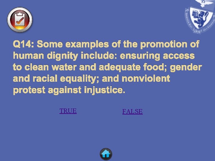 Q 14: Some examples of the promotion of human dignity include: ensuring access to