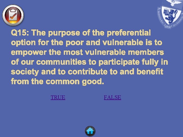 Q 15: The purpose of the preferential option for the poor and vulnerable is