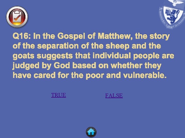 Q 16: In the Gospel of Matthew, the story of the separation of the