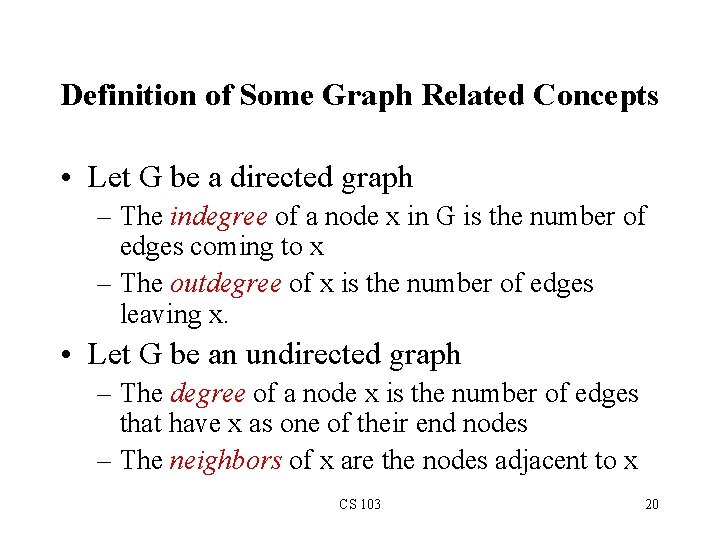 Definition of Some Graph Related Concepts • Let G be a directed graph –