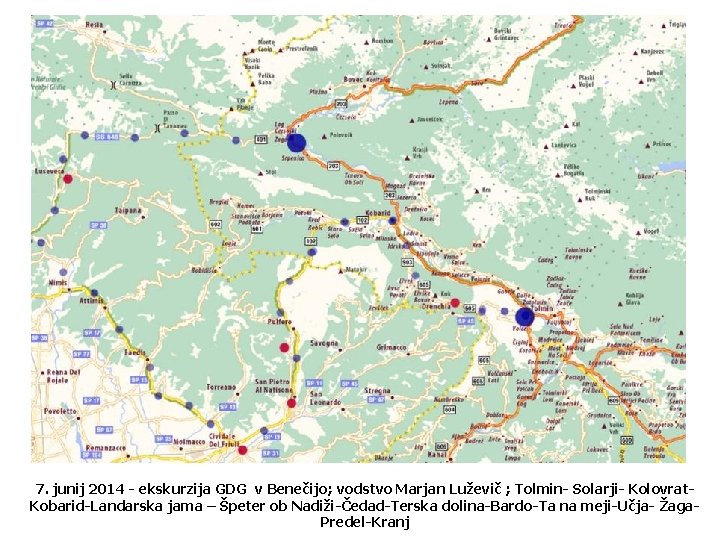 7. junij 2014 - ekskurzija GDG v Benečijo; vodstvo Marjan Luževič ; Tolmin- Solarji-