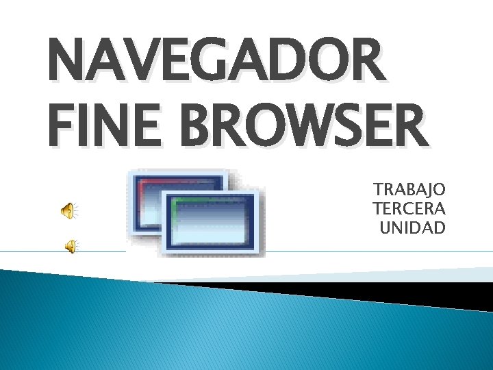 NAVEGADOR FINE BROWSER TRABAJO TERCERA UNIDAD 