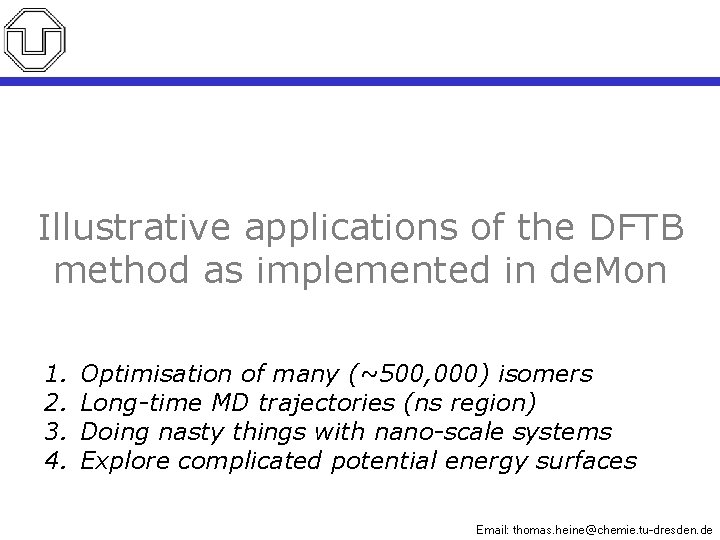 Illustrative applications of the DFTB method as implemented in de. Mon 1. 2. 3.