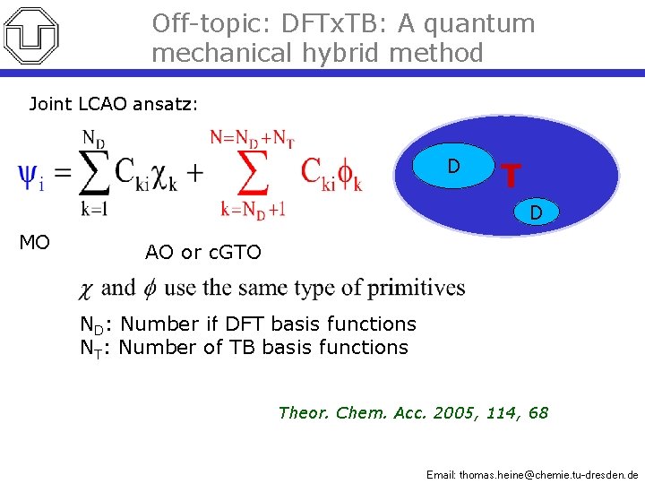 Off-topic: DFTx. TB: A quantum mechanical hybrid method Joint LCAO ansatz: D T D