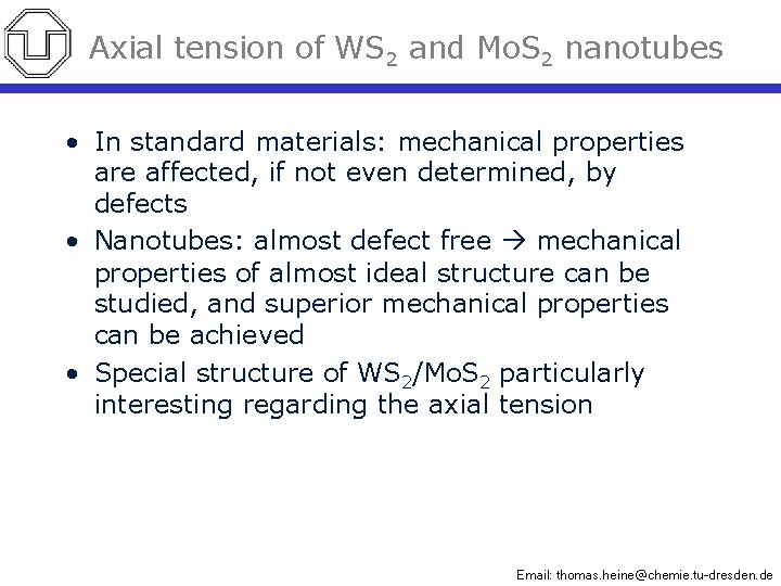 Axial tension of WS 2 and Mo. S 2 nanotubes • In standard materials: