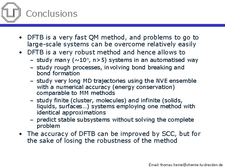 Conclusions • DFTB is a very fast QM method, and problems to go to