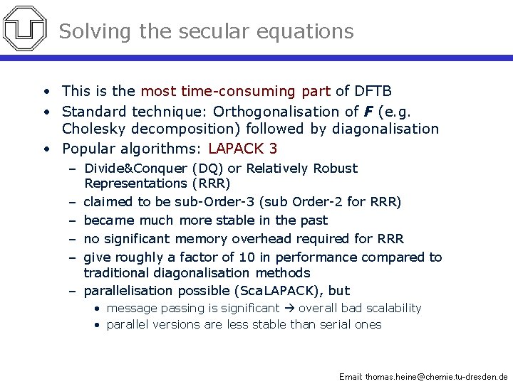 Solving the secular equations • This is the most time-consuming part of DFTB •