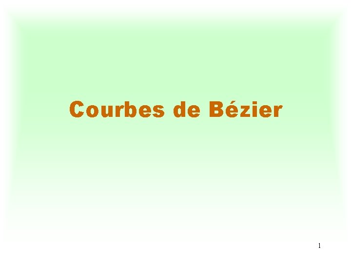 Courbes de Bézier 1 