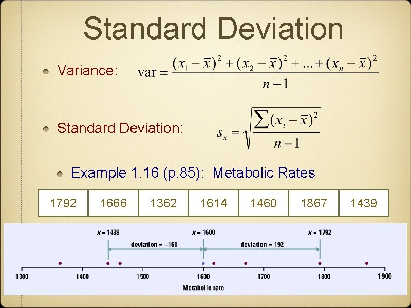 Standard Deviation Variance: Standard Deviation: Example 1. 16 (p. 85): Metabolic Rates 1792 1666