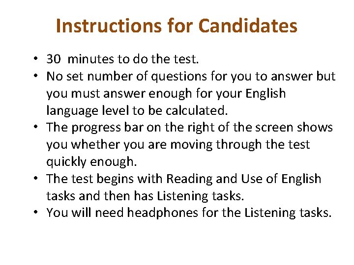 Instructions for Candidates • 30 minutes to do the test. • No set number