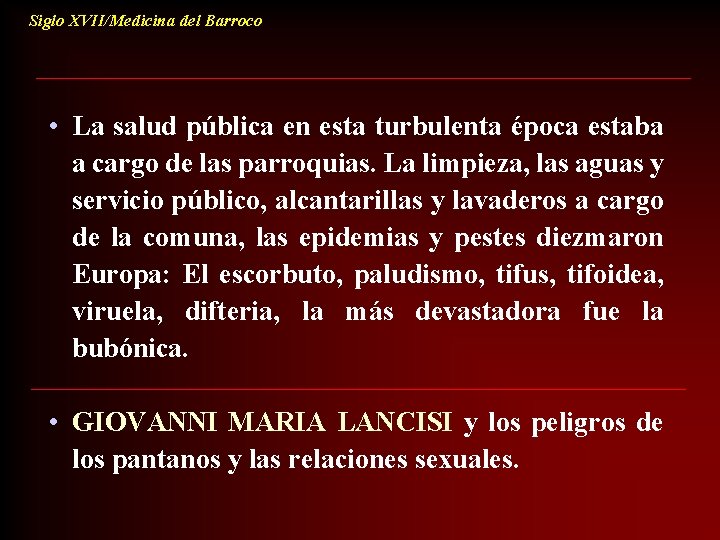 Siglo XVII/Medicina del Barroco • La salud pública en esta turbulenta época estaba a
