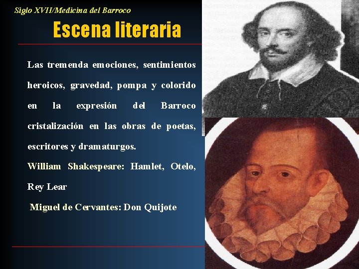 Siglo XVII/Medicina del Barroco Escena literaria Las tremenda emociones, sentimientos heroicos, gravedad, pompa y