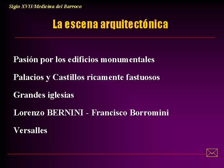 Siglo XVII/Medicina del Barroco La escena arquitectónica Pasión por los edificios monumentales Palacios y