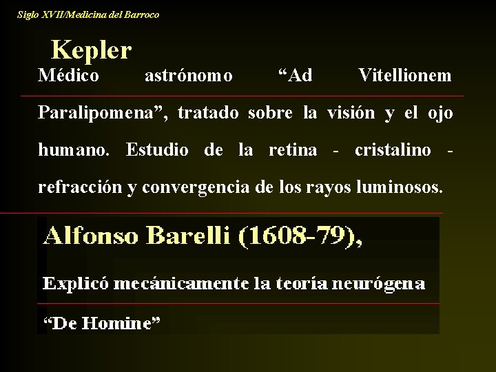 Siglo XVII/Medicina del Barroco Kepler Médico astrónomo “Ad Vitellionem Paralipomena”, tratado sobre la visión