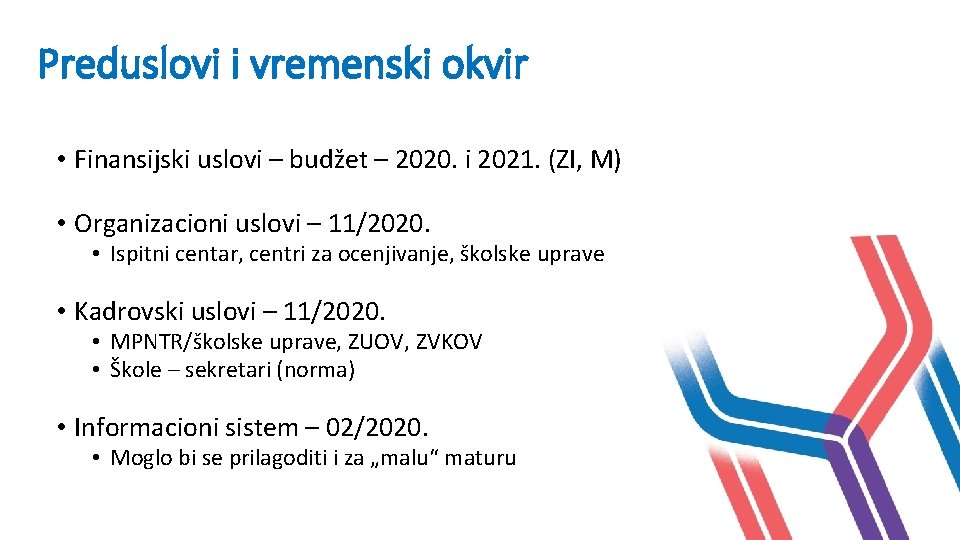 Preduslovi i vremenski okvir • Finansijski uslovi – budžet – 2020. i 2021. (ZI, Preduslovi i vremenski okvir • Finansijski uslovi – budžet – 2020. i 2021. (ZI,