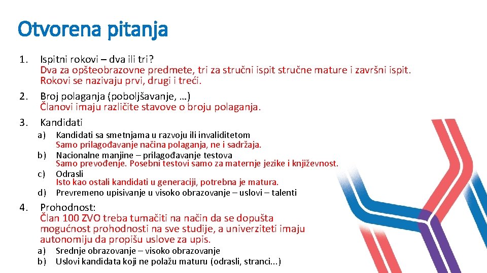 Otvorena pitanja 1. 2. 3. Ispitni rokovi – dva ili tri? Dva za opšteobrazovne Otvorena pitanja 1. 2. 3. Ispitni rokovi – dva ili tri? Dva za opšteobrazovne