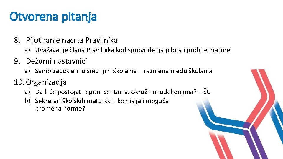 Otvorena pitanja 8. Pilotiranje nacrta Pravilnika a) Uvažavanje člana Pravilnika kod sprovođenja pilota i Otvorena pitanja 8. Pilotiranje nacrta Pravilnika a) Uvažavanje člana Pravilnika kod sprovođenja pilota i