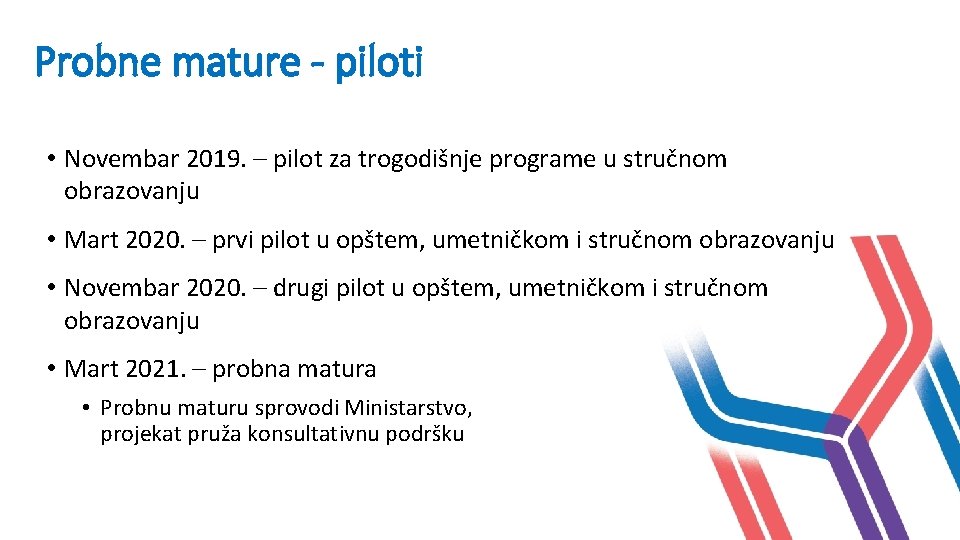 Probne mature - piloti • Novembar 2019. – pilot za trogodišnje programe u stručnom Probne mature - piloti • Novembar 2019. – pilot za trogodišnje programe u stručnom