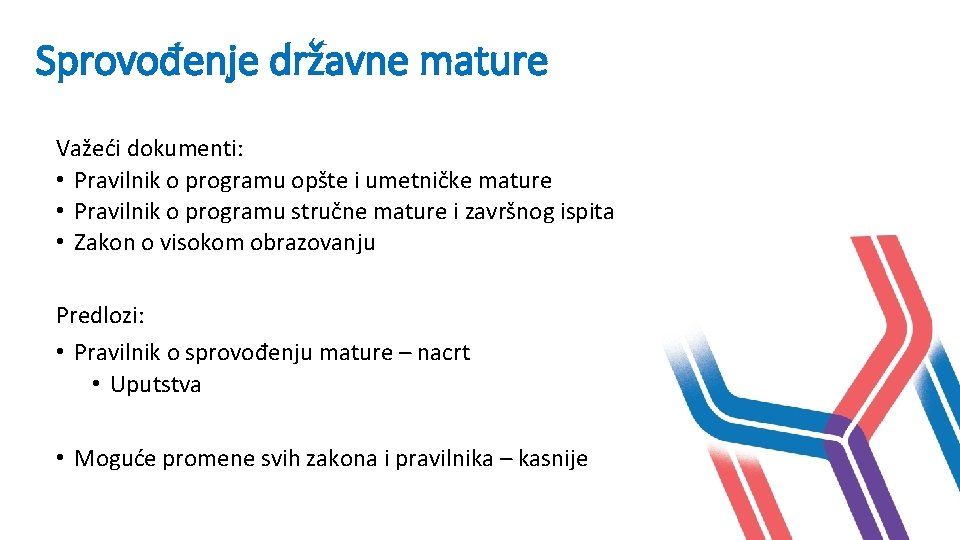 Sprovođenje državne mature Važeći dokumenti: • Pravilnik o programu opšte i umetničke mature • Sprovođenje državne mature Važeći dokumenti: • Pravilnik o programu opšte i umetničke mature •