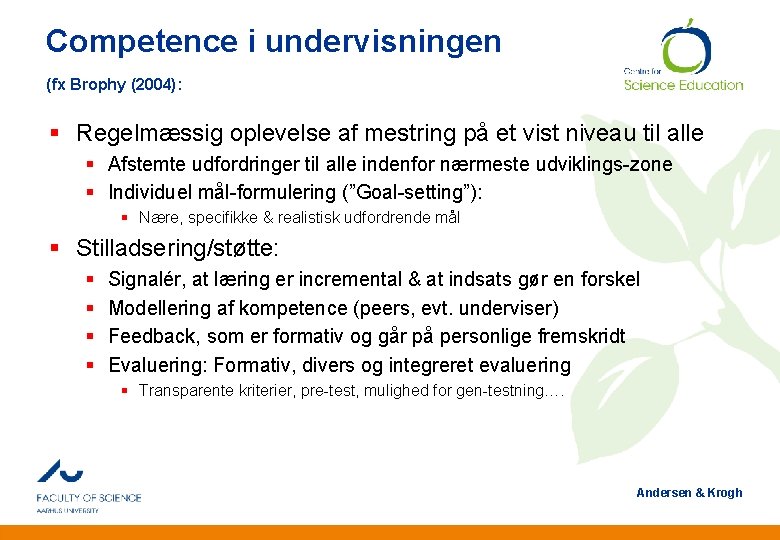 Competence i undervisningen (fx Brophy (2004): § Regelmæssig oplevelse af mestring på et vist