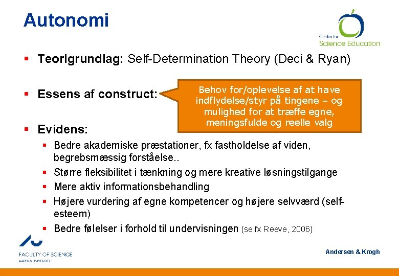 Autonomi § Teorigrundlag: Self-Determination Theory (Deci & Ryan) § Essens af construct: § Evidens: