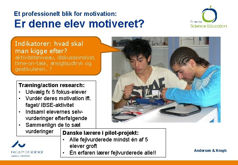 Et professionelt blik for motivation: Er denne elev motiveret? Indikatorer: hvad skal man kigge