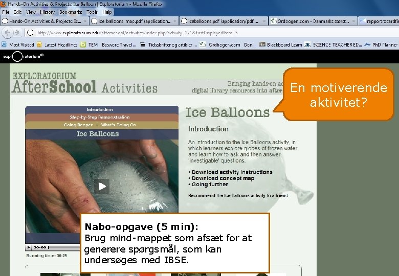 Is-balloner – en motiverende aktivitet? En motiverende § Iceballon/formuler fx spørgsmål, som kan aktivitet?