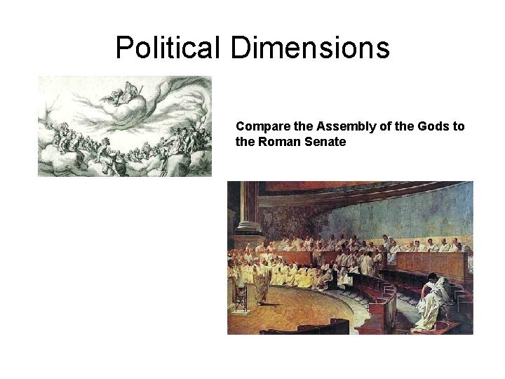 Political Dimensions Compare the Assembly of the Gods to the Roman Senate 