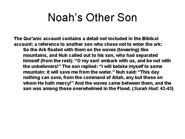 Noah’s Other Son The Qur'anic account contains a detail not included in the Biblical