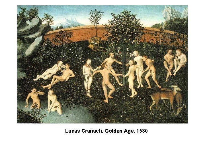 Lucas Cranach. Golden Age. 1530 