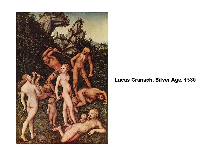 Lucas Cranach. Silver Age. 1530 