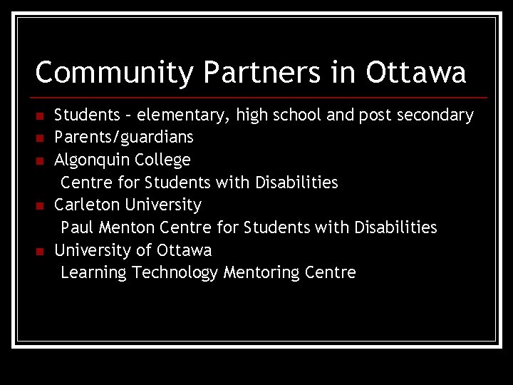 Community Partners in Ottawa n n n Students – elementary, high school and post