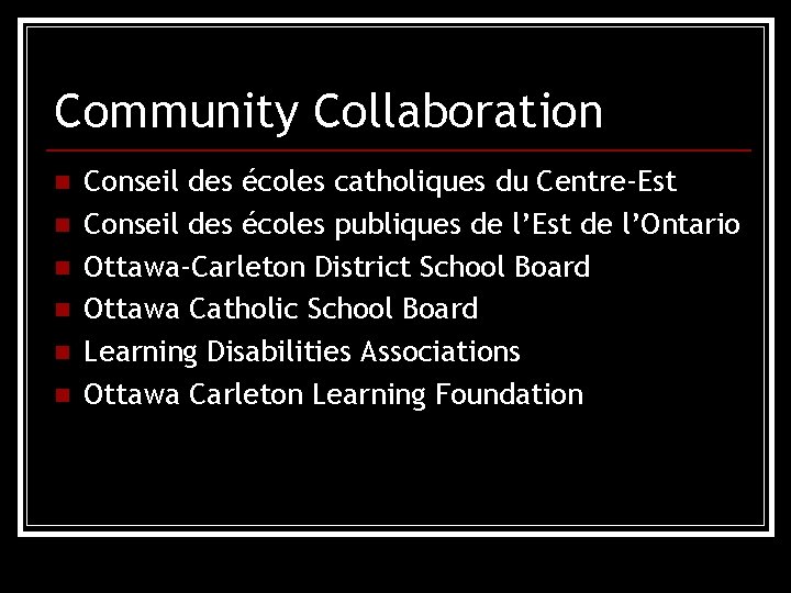 Community Collaboration n n n Conseil des écoles catholiques du Centre-Est Conseil des écoles