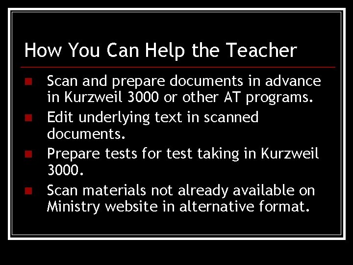 How You Can Help the Teacher n n Scan and prepare documents in advance