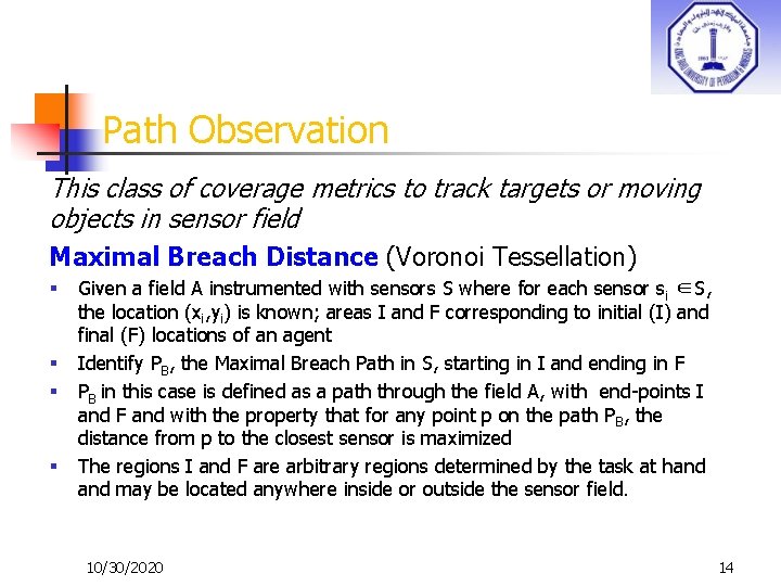 Path Observation This class of coverage metrics to track targets or moving objects in