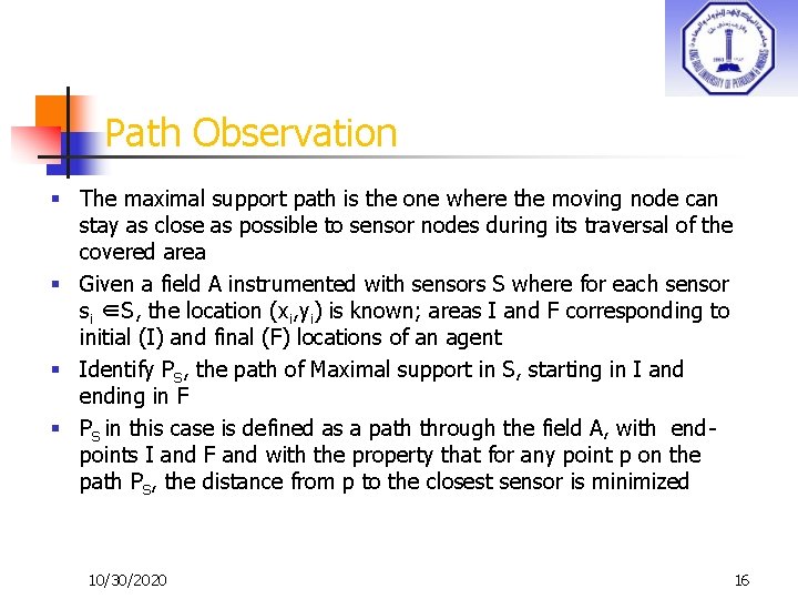 Path Observation § The maximal support path is the one where the moving node