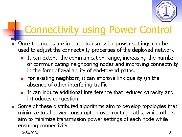 Connectivity using Power Control n n Once the nodes are in place transmission power