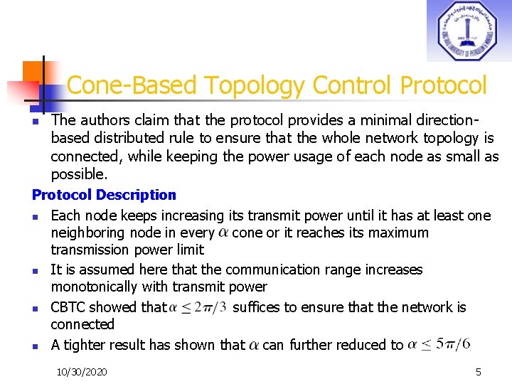 Cone-Based Topology Control Protocol The authors claim that the protocol provides a minimal directionbased