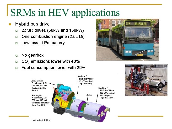 SRMs in HEV applications n Hybrid bus drive q q q 2 x SR