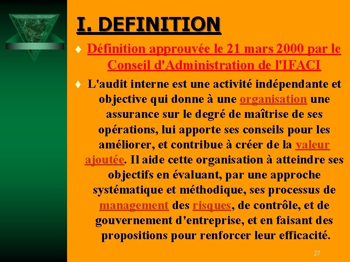 I. DEFINITION t Définition approuvée le 21 mars 2000 par le Conseil d'Administration de