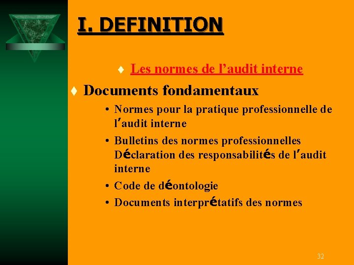 I. DEFINITION t t Les normes de l’audit interne Documents fondamentaux • Normes pour