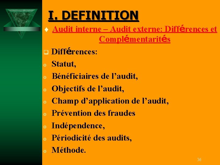 I. DEFINITION t q o o o o Audit interne – Audit externe: Différences