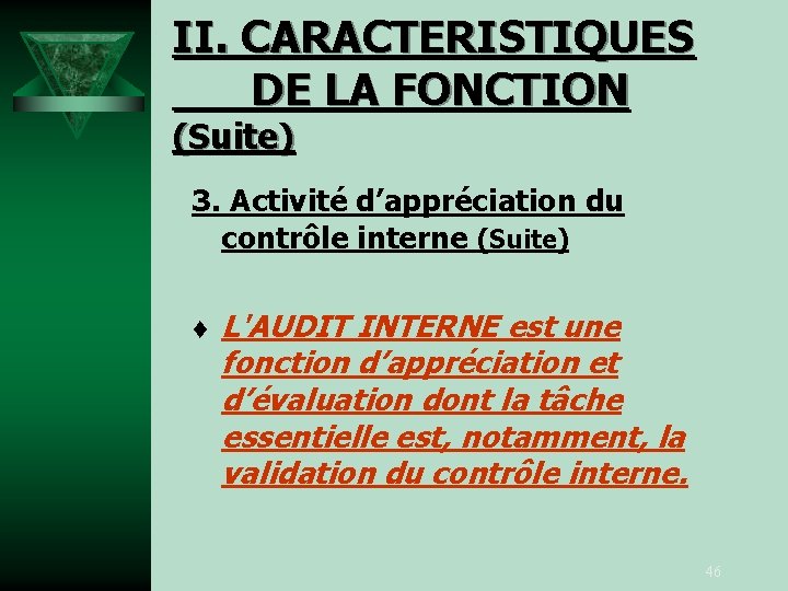 II. CARACTERISTIQUES DE LA FONCTION (Suite) 3. Activité d’appréciation du contrôle interne (Suite) t