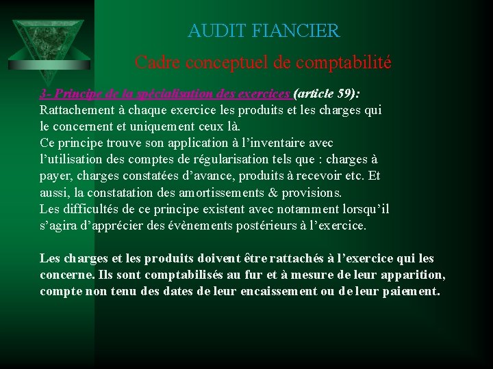 AUDIT FIANCIER Cadre conceptuel de comptabilité 3 - Principe de la spécialisation des exercices