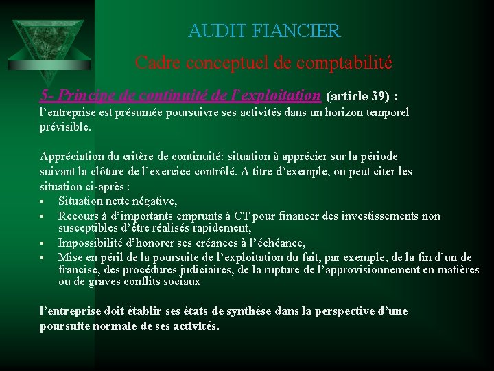 AUDIT FIANCIER Cadre conceptuel de comptabilité 5 - Principe de continuité de l’exploitation (article